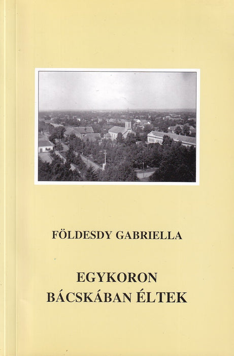 Egykoron Bácskában éltek