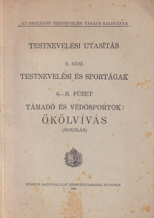 Testnevelési utasítás II. - Ökölvívás - Testnevelési és sportágak 6-B. füzet