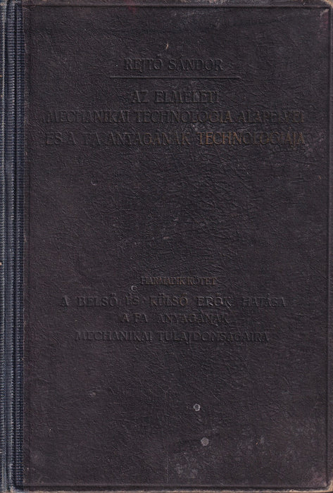 Az elméleti mechanikai technológia alapelvei és a fa anyagának technológiája III.