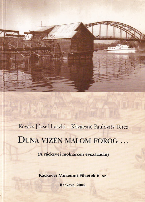 Duna vizén malom forog...