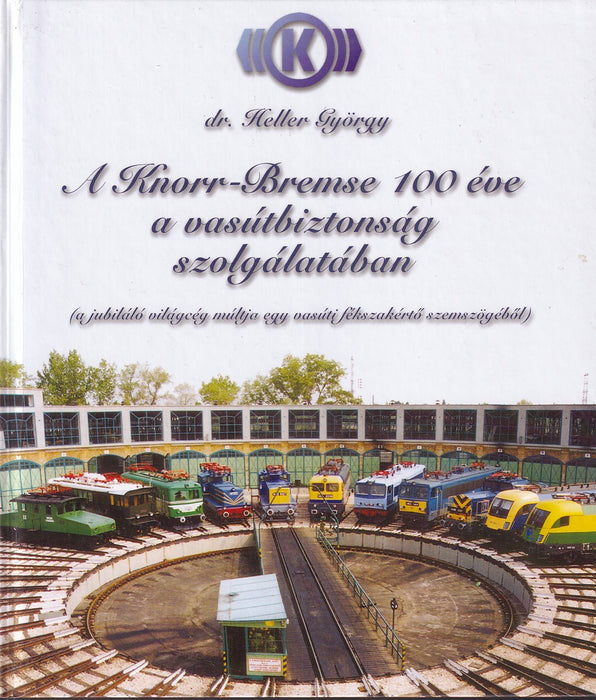 A Knorr-Bremse 100 éve a vasútbiztonság szolgálatában