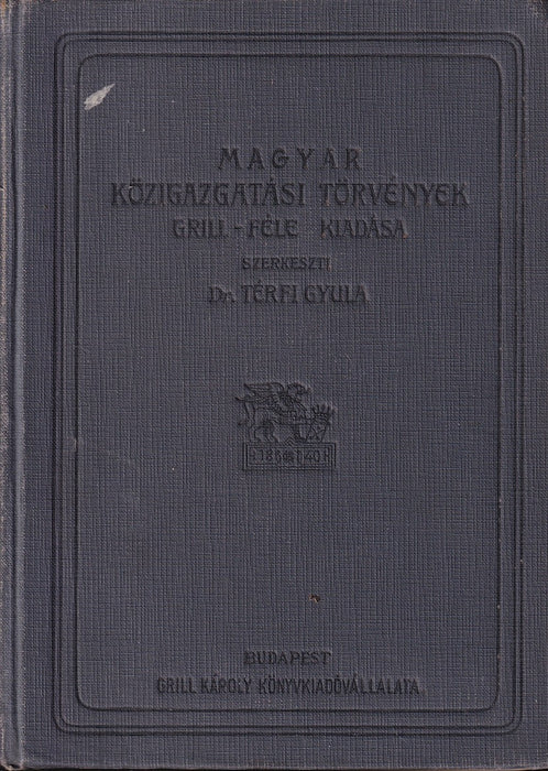Pótkötet a Magyar Közigazgatási Törvények Grill-féle kiadásához II.