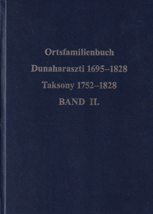 Ortsfamilienbuch Dunaharaszti 1695-1828, Taksony 1752-1828 I-II.