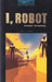 I, Robot