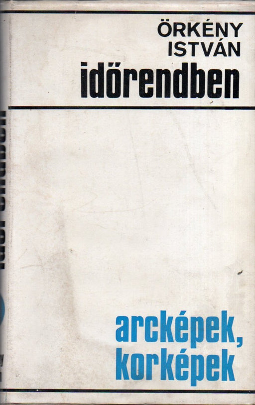 Időrendben - Arcképek, korképek