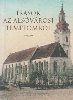 Írások az alsóvárosi templomról