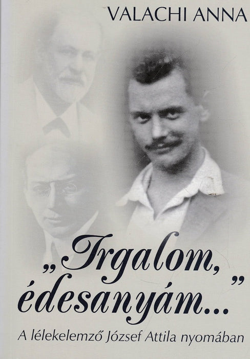 "Irgalom, édesanyám..."