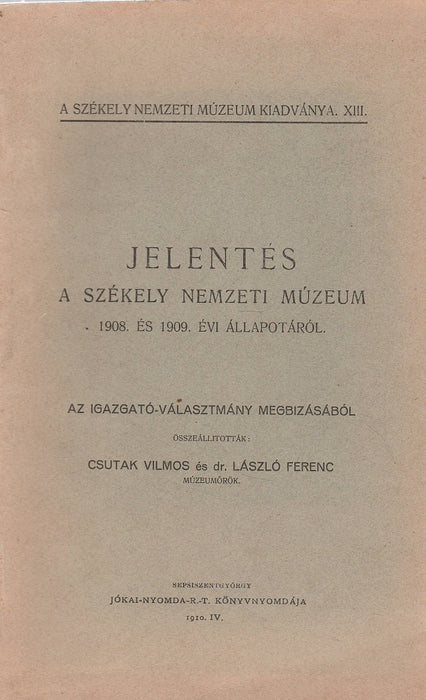 Jelentés a Székely Nemzeti Múzeum 1908. és 1909. évi állapotáról