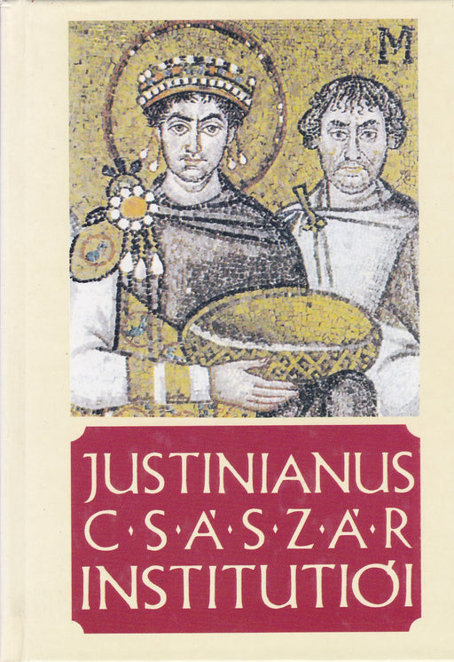 Justinianus császár Institutiói négy könyvben