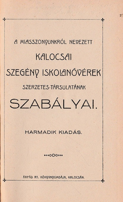 A Miasszonyunkról nevezett Kalocsai Szegény Iskolanővérek szerzetes-társulatának szabályai