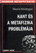 Kant és a metafizika problémája