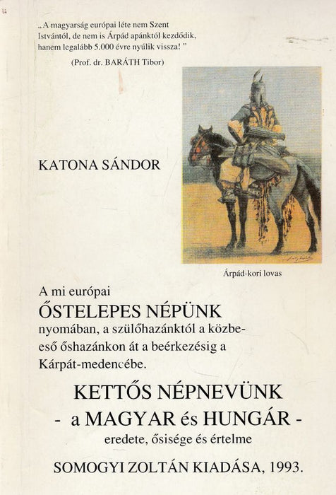 Kettős népnevünk - A magyar és hungár eredete, ősiség és értelme