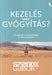 Kezelés vagy gyógyítás?
