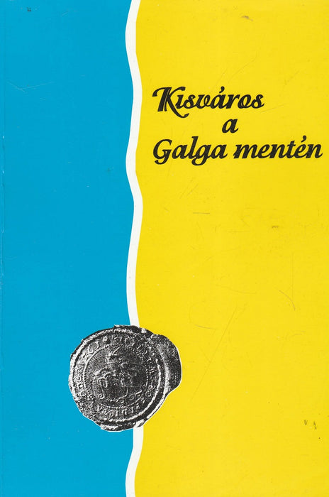 Kisváros a Galga mentén I-II.