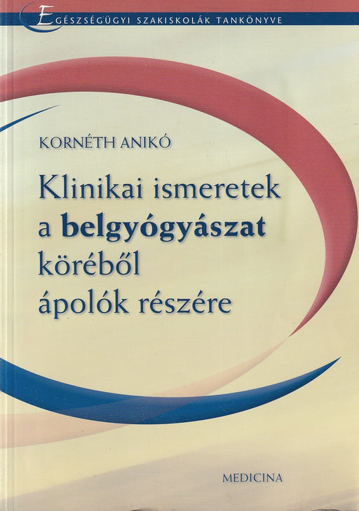 Klinikai ismeretek a belgyógyászat köréből ápolók részére