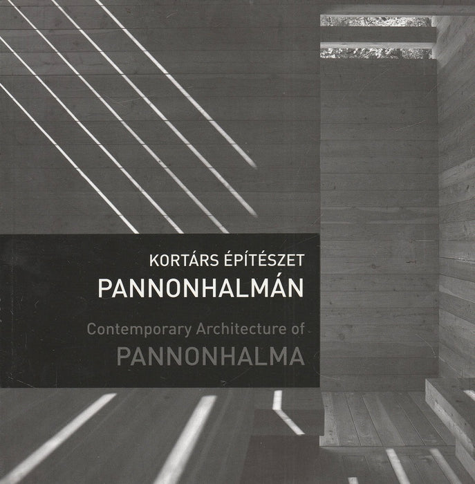 Kortárs építészet Pannonhalmán - Contemporary Architecture of Pannonhalma