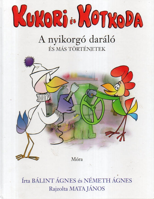 Kukori és Kotkoda - A nyikorgó daráló és más történetek