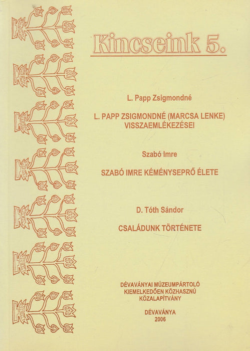 L. Papp Zsigmondné (Marcsa Lenke) visszaemlékezései - Szabó Imre kéményseprő élete - Családunk története