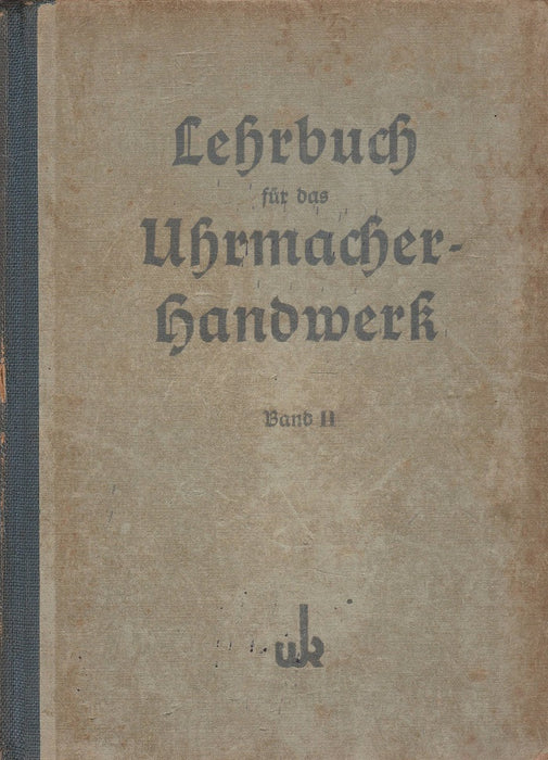 Lehrbuch für das Uhrmacherhandwerk II.