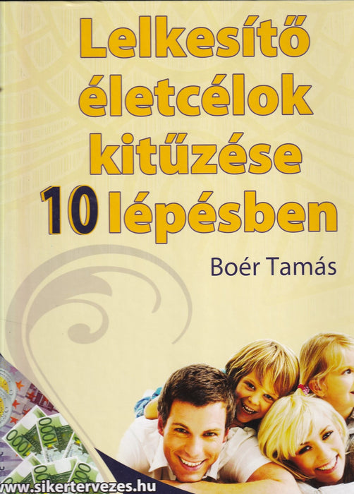 Lelkesítő életcélok kitűzése 10 lépésben