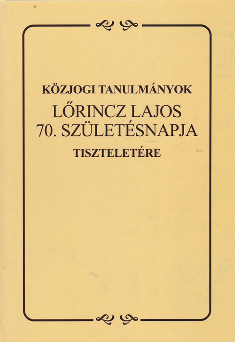Közjogi tanulmányok Lőrincz Lajos 70. születésnapja tiszteletére