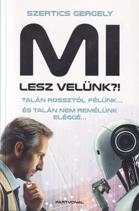 MI lesz velünk?! - Talán rossztól félünk... És talán nem remélünk eléggé...