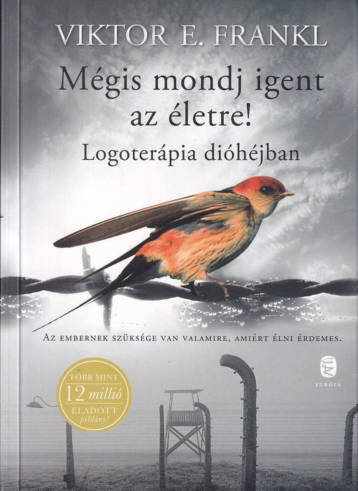 Mégis mondj igent az életre!