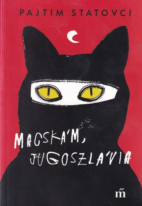 Macskám, Jugoszlávia