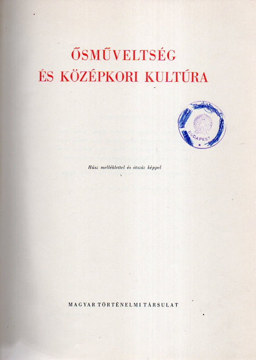 Magyar művelődéstörténet 1. - Ősműveltség és középkori kultúra