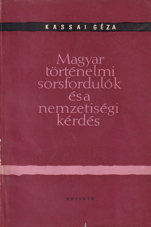 Magyar történelmi sorsfordulók és a nemzetiségi kérdés