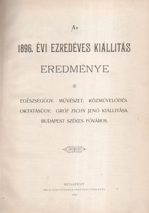 Magyarország az ezredik évben IX. - Az 1896. évi ezredéves kiállítás eredménye