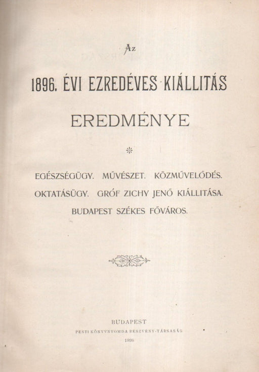 Magyarország az ezredik évben IX. - Az 1896. évi ezredéves kiállítás eredménye