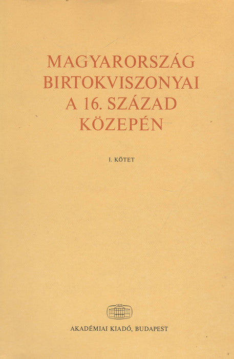 Magyarország birtokviszonyai a 16. század közepén I-II.