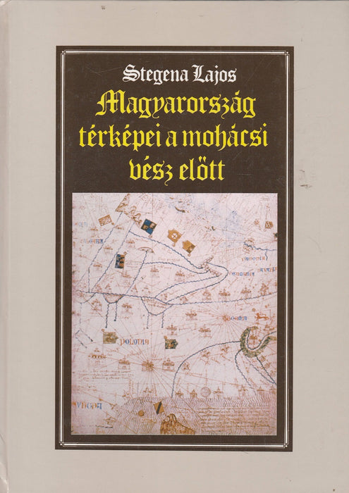 Magyarország térképei a mohácsi vész előtt