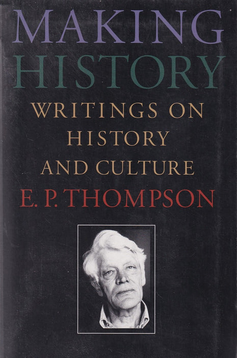 Making History: Writings on History and Culture