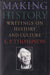 Making History: Writings on History and Culture