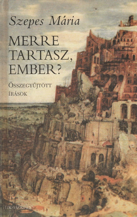 Merre tartasz, ember?