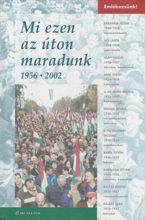 Mi ezen az úton maradunk