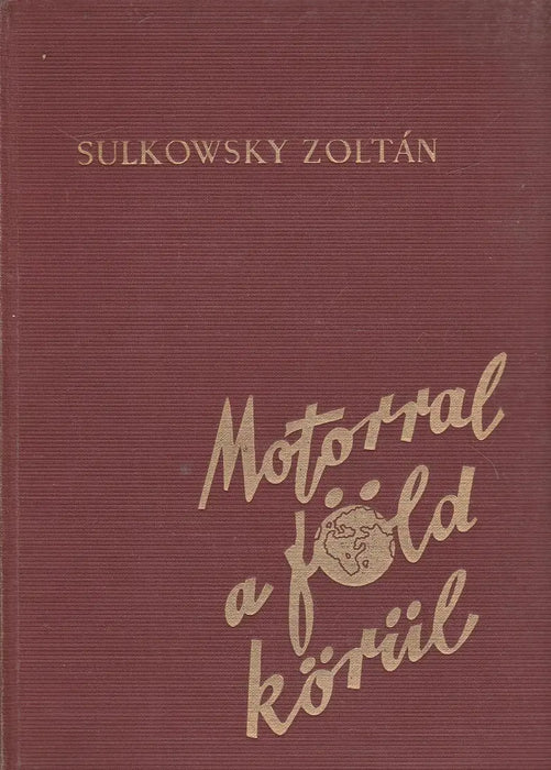 Motorral a föld körül
