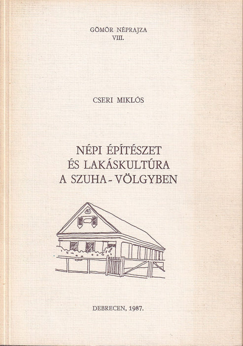 Népi építészet és lakáskultúra a Szuha-völgyben