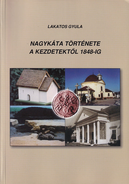 Nagykáta története a kezdetektől 1848-ig