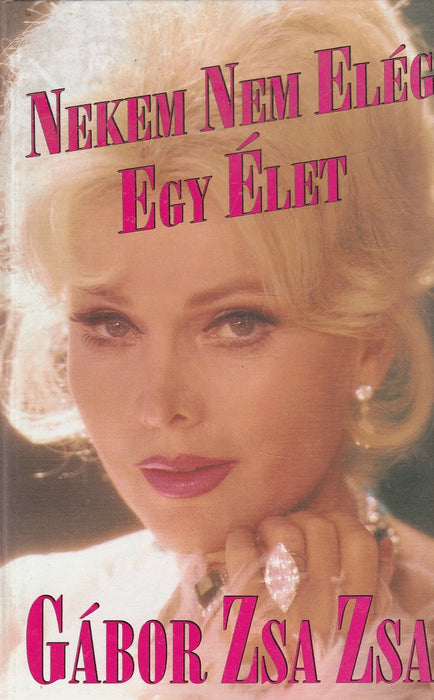 Nekem nem elég egy élet
