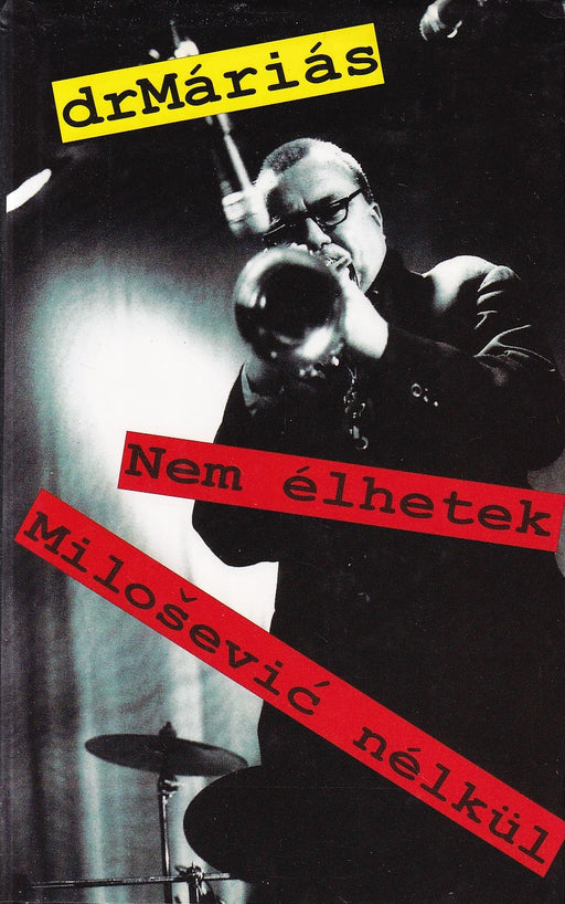 Nem élhetek Milosevic nélkül
