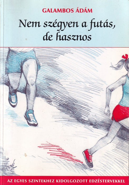 Nem szégyen a futás, de hasznos