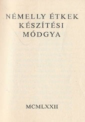 Némelly étkek készítési módgya