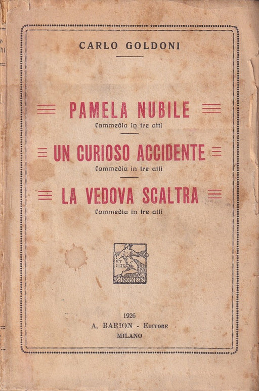 Pamela nubile - Un curioso accidente - La vedova scaltra