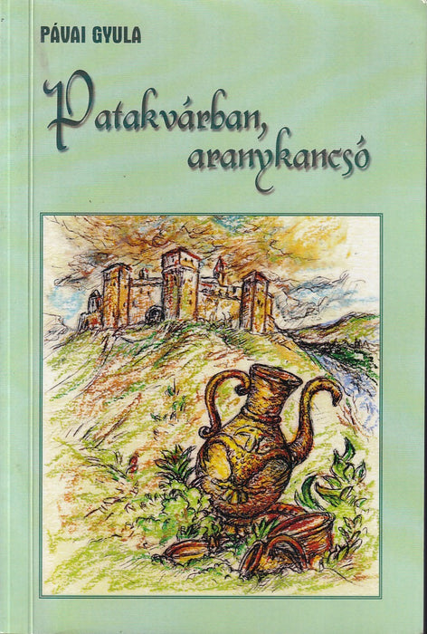 Patakvárban, aranykancsó