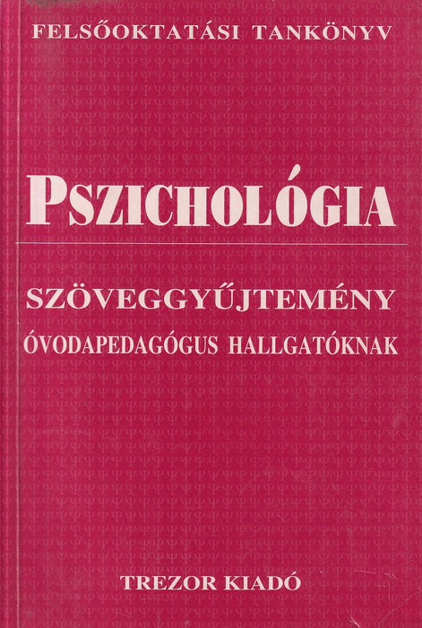 Pszichológia szöveggyűjtemény óvodapedagógus hallgatóknak