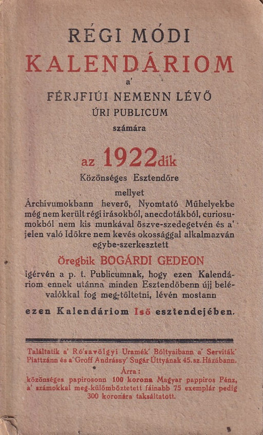 Régi módi kalendáriom a' férjfiúi nemenn lévő úri publicum számára az 1922dik Közönséges Esztendőre