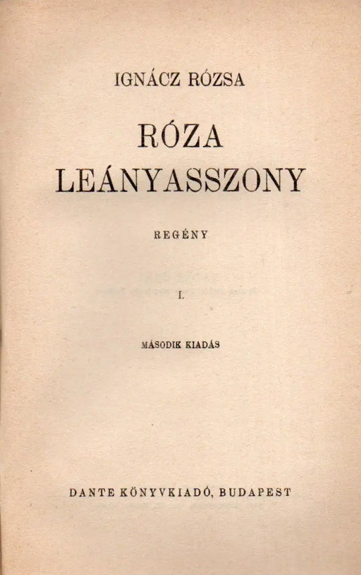 Róza leányasszony I.
